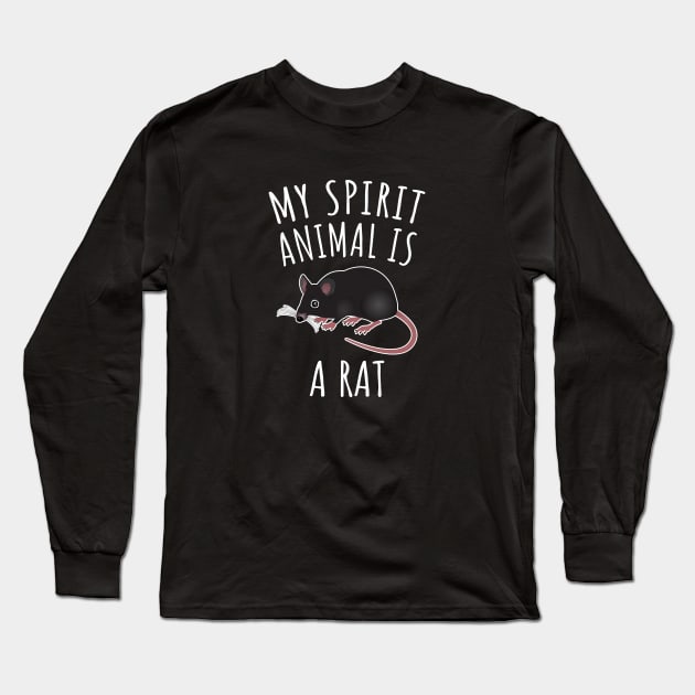 My Spirit Animal Is A Rat Long Sleeve T-Shirt by LunaMay